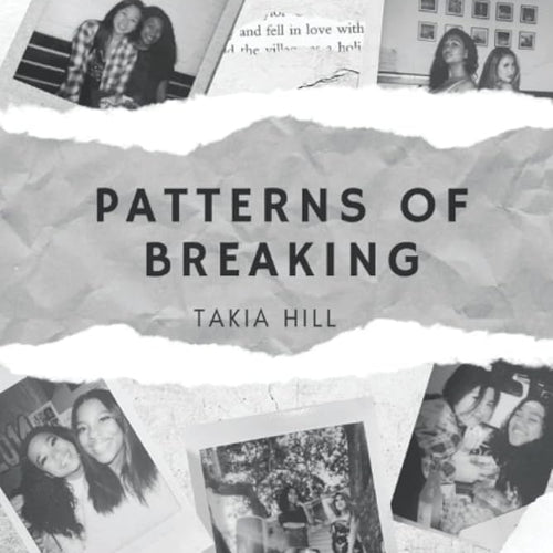 Book cover of 'Patterns of Breaking' by Takia Hill with black and white photos of people on a textured background.